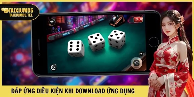 Đáp ứng điều kiện khi download ứng dụng