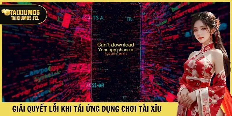 Giải quyết lỗi khi tải ứng dụng chơi game Tài xỉu MD5