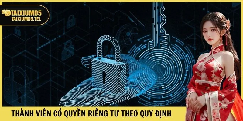 Thành viên có quyền riêng tư theo quy định